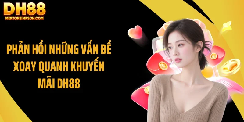 Phản hồi những vấn đề xoay quanh khuyến mãi DH88 Phản hồi những vấn đề xoay quanh khuyến mãi DH88
